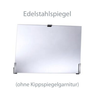 Edelstahlspiegel für Kippspiegelgarnitur, zerrfrei und bruchsicher, 600x500x2mm